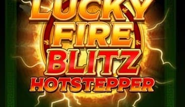 Lucky Fire Blitz Hotstepper